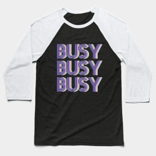 Busy Busy Busy Baseball T-Shirt